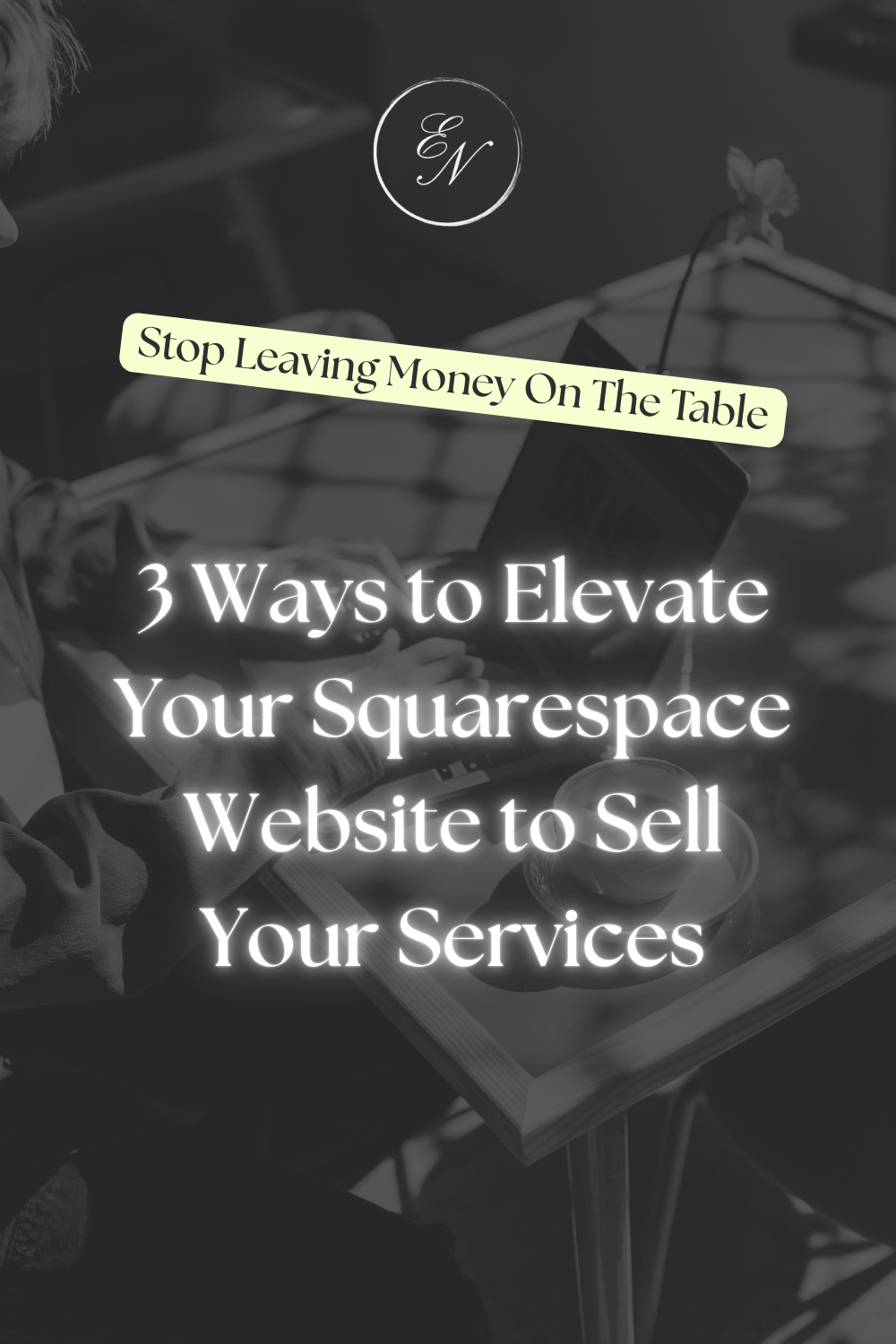 3 Ways to Elevate Your Squarespace Website to Sell
