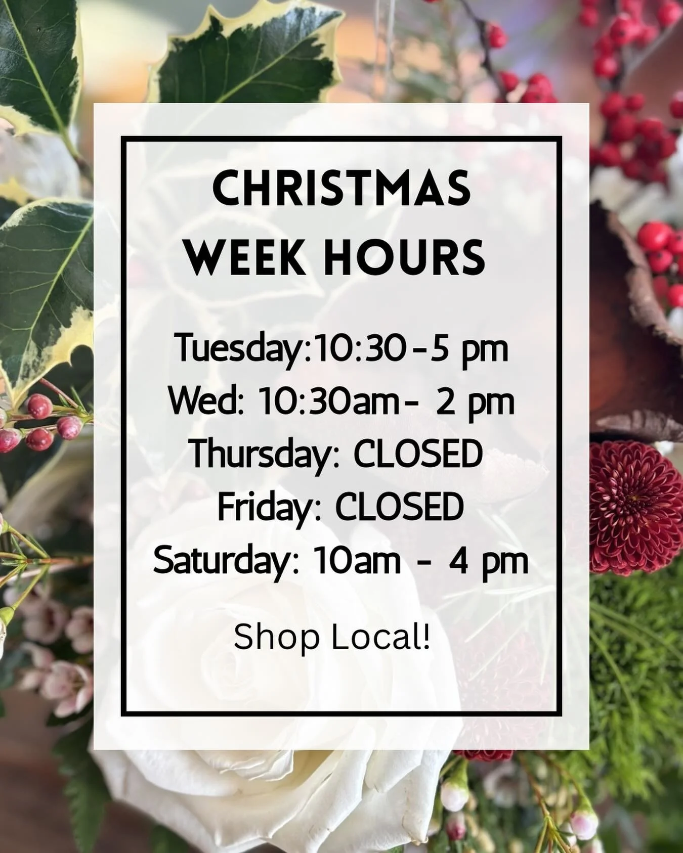 The shop will be open tomorrow, Tuesday December 23rd and closing early on Christmas Eve.

We still have lots of great gifts and flowers!