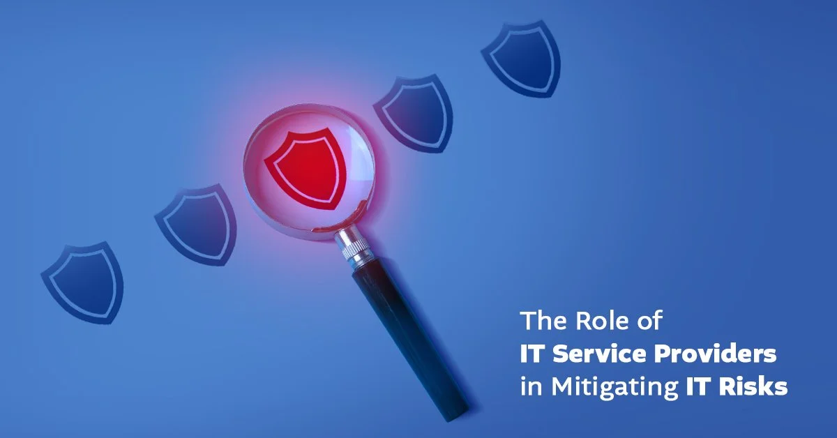 The Role of IT Service Providers in Mitigating IT Risks