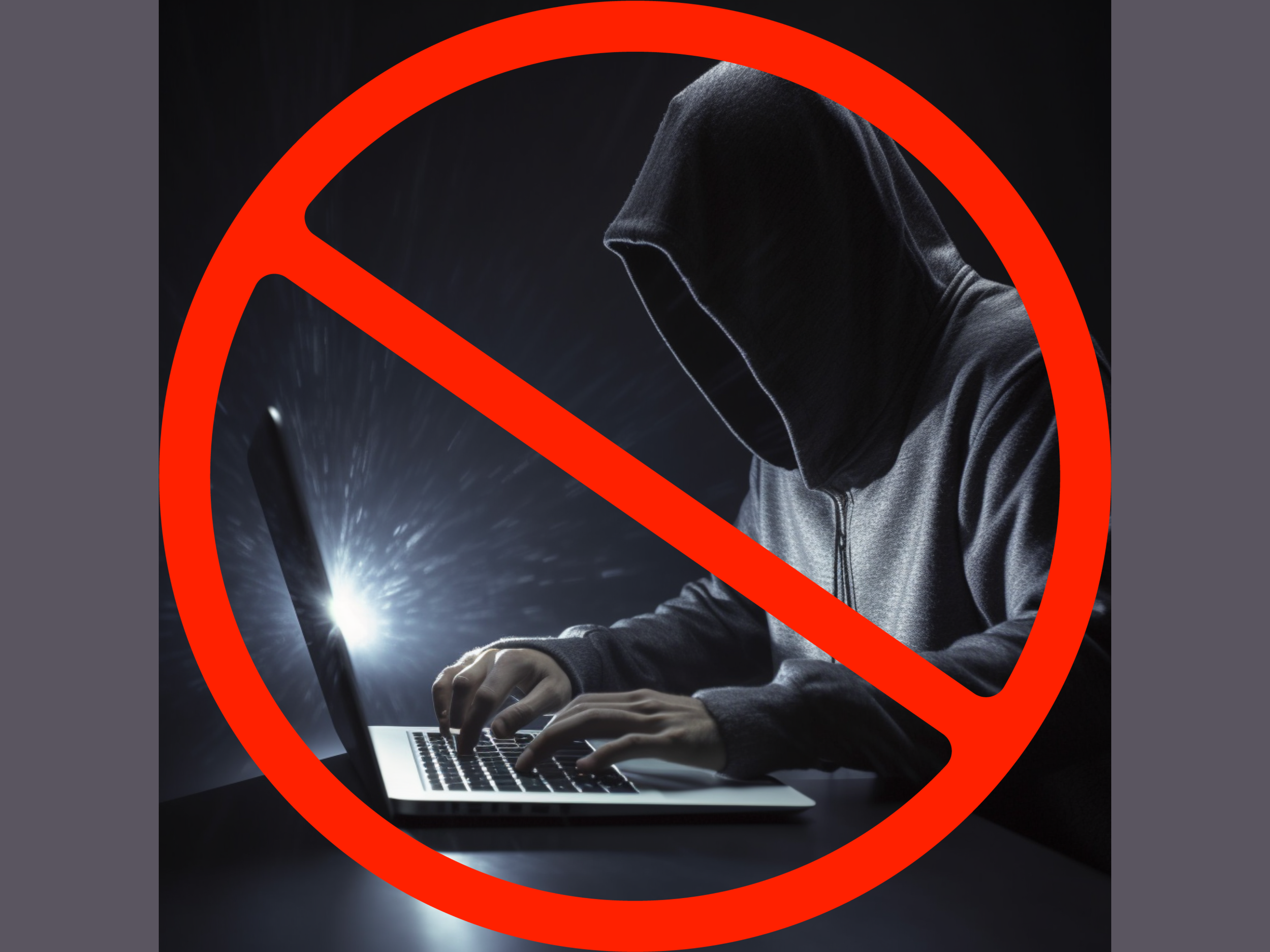 a hacker in a hoodie typing on a computer and  a red circle with a dash through it over the image