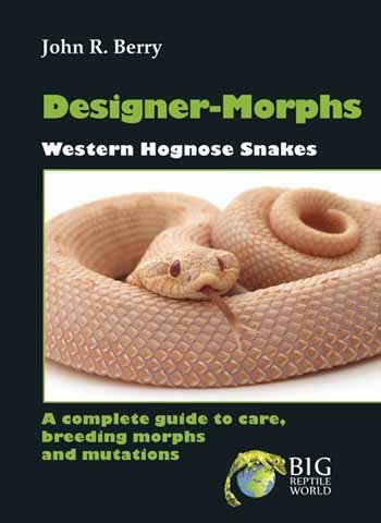 Book cover titled 'Designer Morphs: Western Hognose Snakes' by John R. Berry, showing a close-up of a coiled Western Hognose snake with a pale, textured body and a small head. The cover also features the Big Reptile World logo.