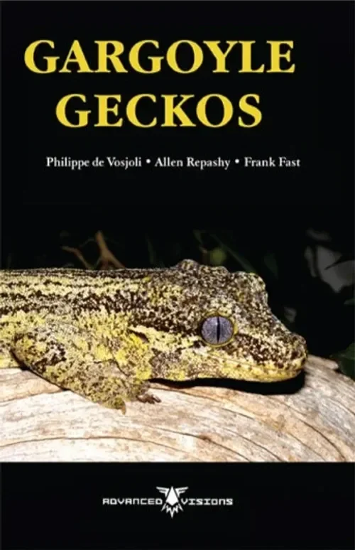 Book cover titled 'Gargoyle Geckos' with an image of a grayish-yellow gargoyle gecko on a branch, published by Advanced Visions, authored by Philippe de Vosjoli, Allen Repashy, and Frank Fast.