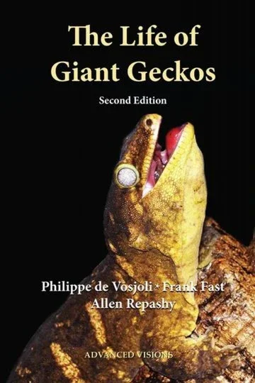 Book cover titled 'The Life of Giant Geckos,' second edition, authors Philippe de Vosjoli, Frank Fast, and Allen Repashy, with a picture of a large yellow and brown gecko with its mouth open, perched on a branch.