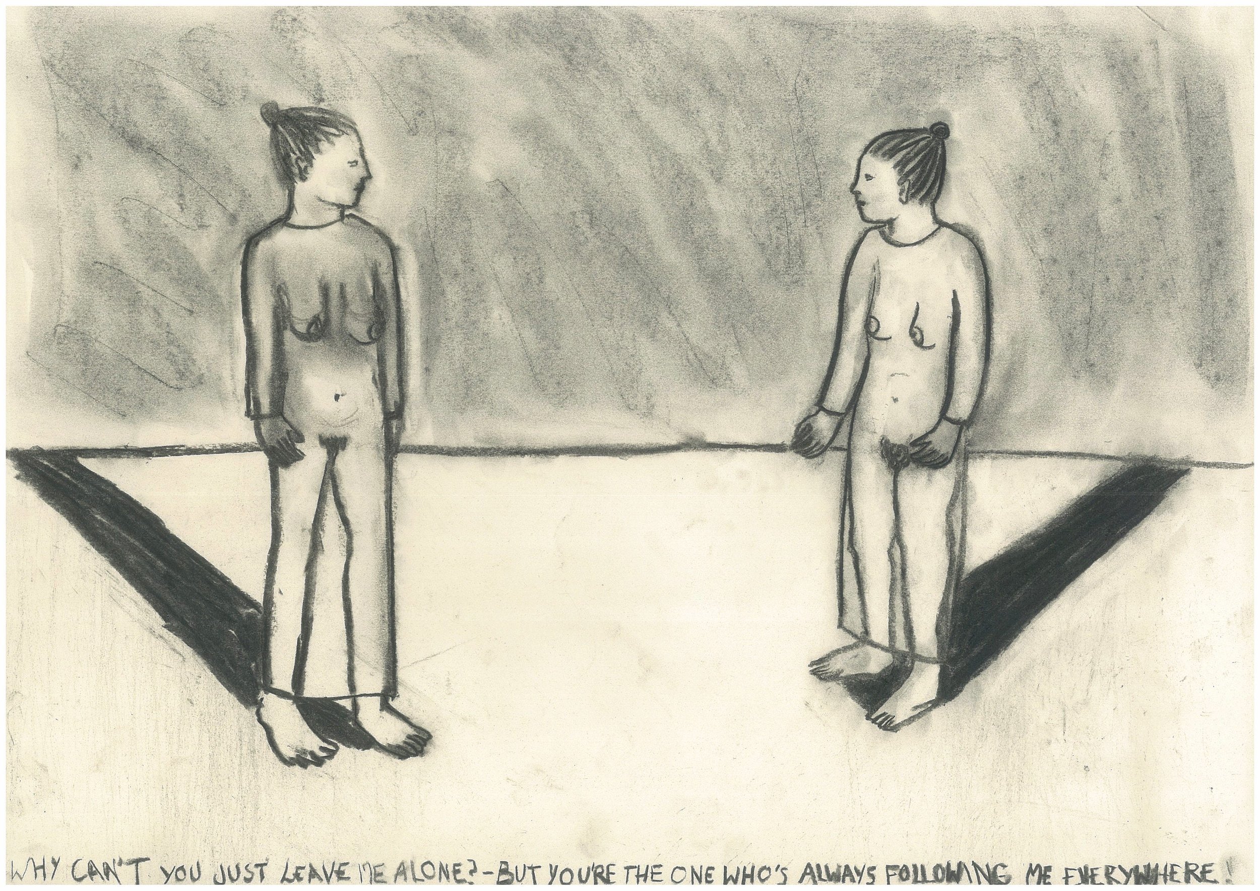 Drawing: Why Can't You Just Leave Me Alone? -But Your The One Who's Following Me everywhere!