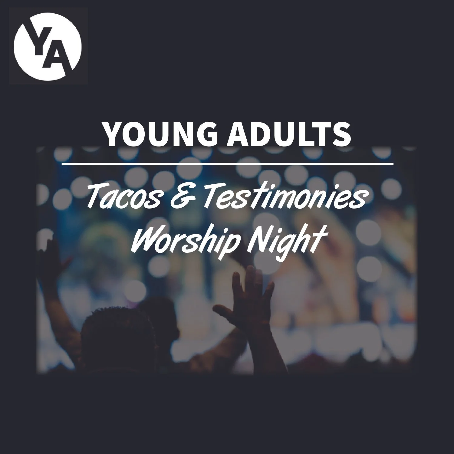 Young Adults Tacos & Testimonies Worship Night
