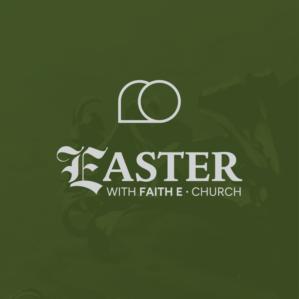 Easter at Faith E