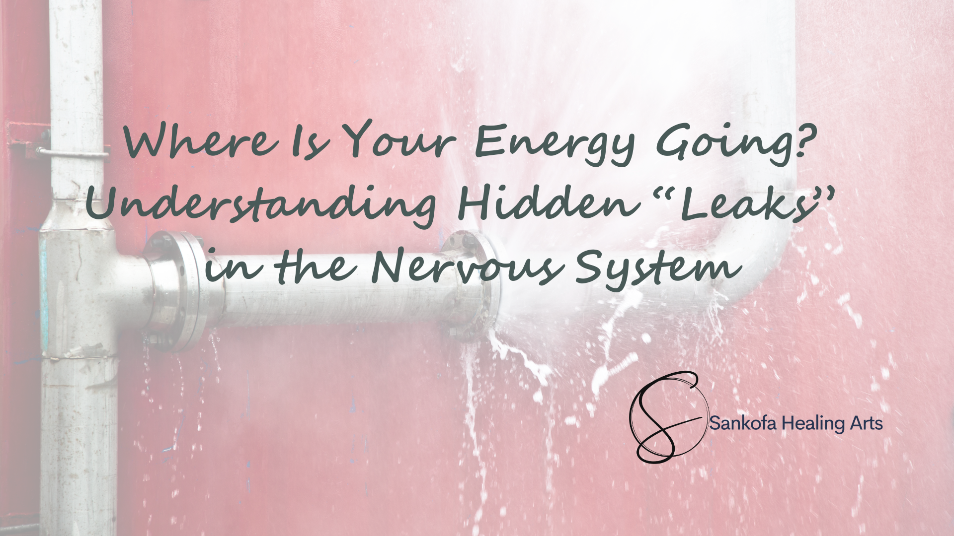Where Is Your Energy Going? Understanding Hidden “Leaks” in the Nervous System