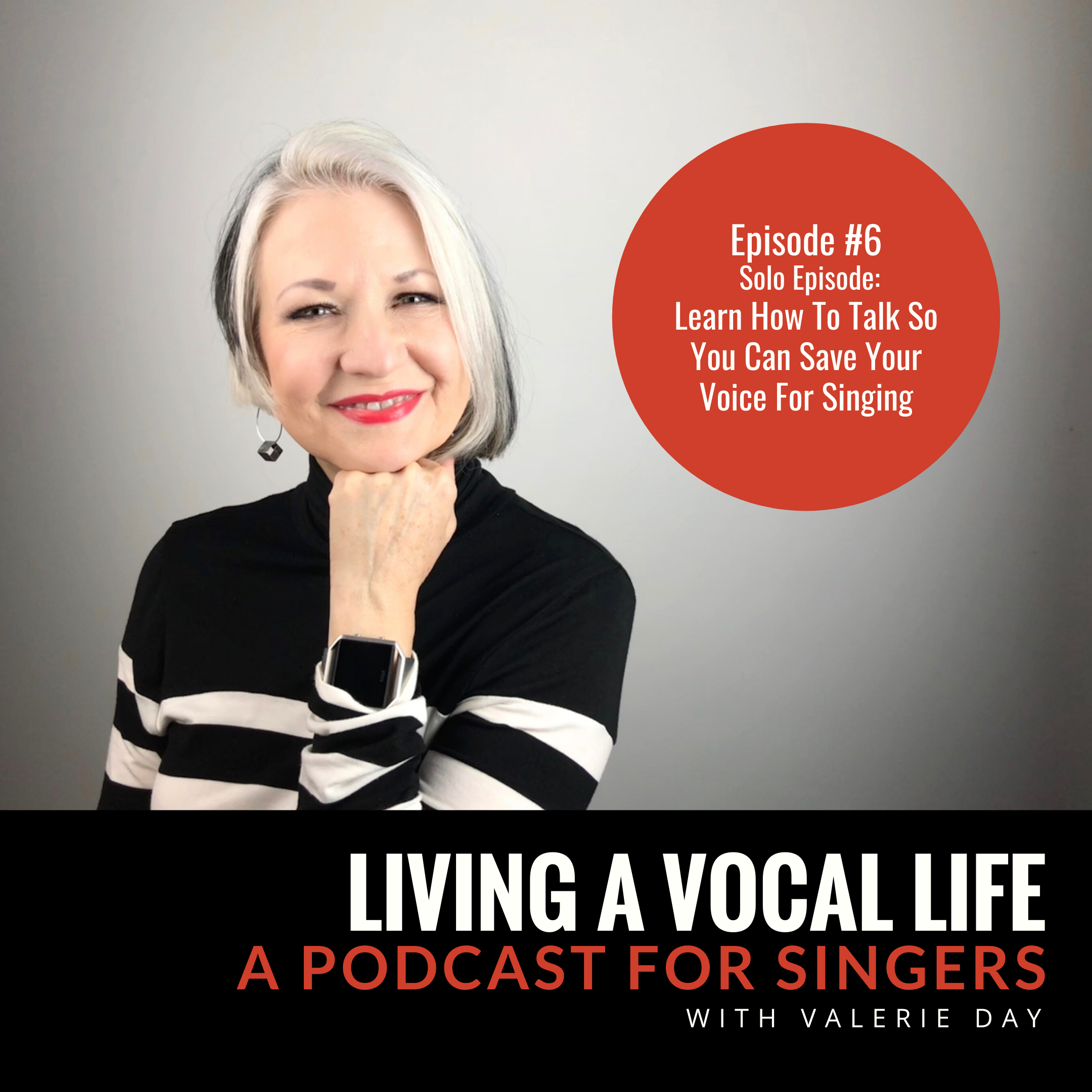 Episode #6 Solo Episode: Learn How To Talk So You Can Save Your Voice For Singing