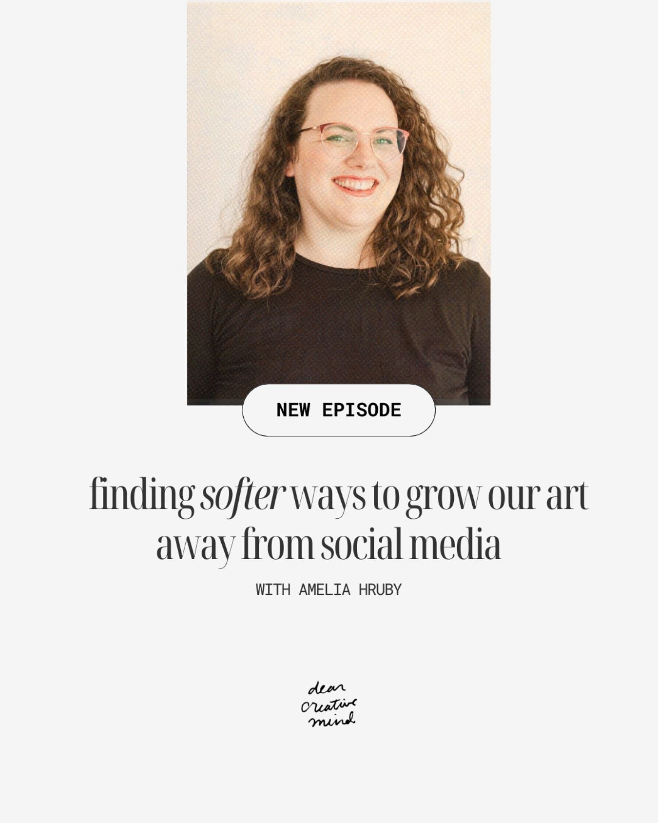 [new episode]

In this episode, I&rsquo;m joined by the wise and wonderful Amelia Hruby to chat about finding softer, more intentional ways to grow our art and businesses&mdash;without relying on social media. 

Amelia shares insights into her decisi