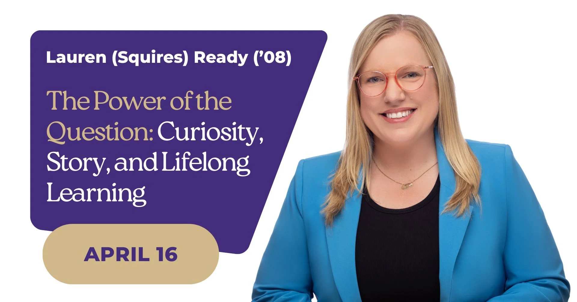 The Power of the Question: Curiosity, Story and Lifelong Learning 