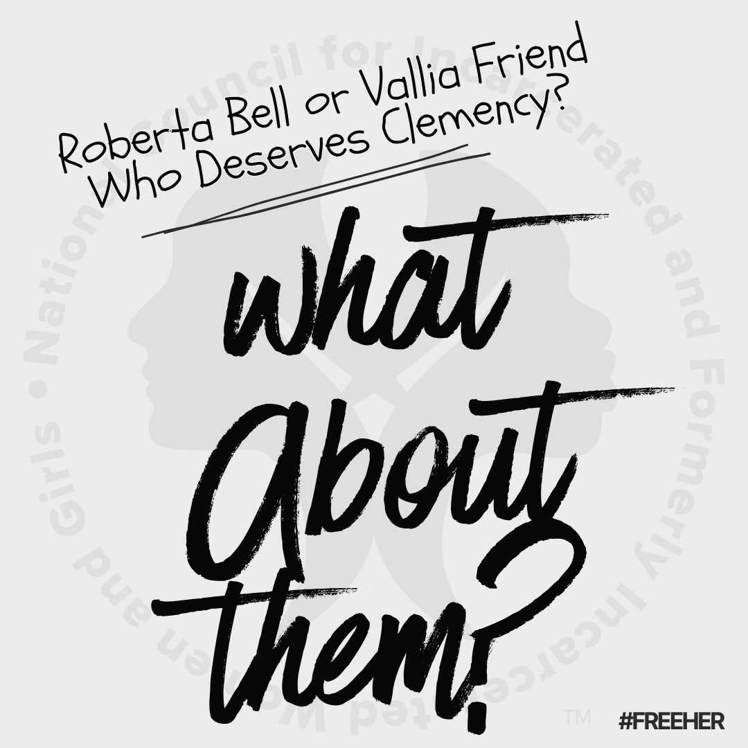 What about Roberta Bell or Vallia Friend - Who Deserves Clemency?