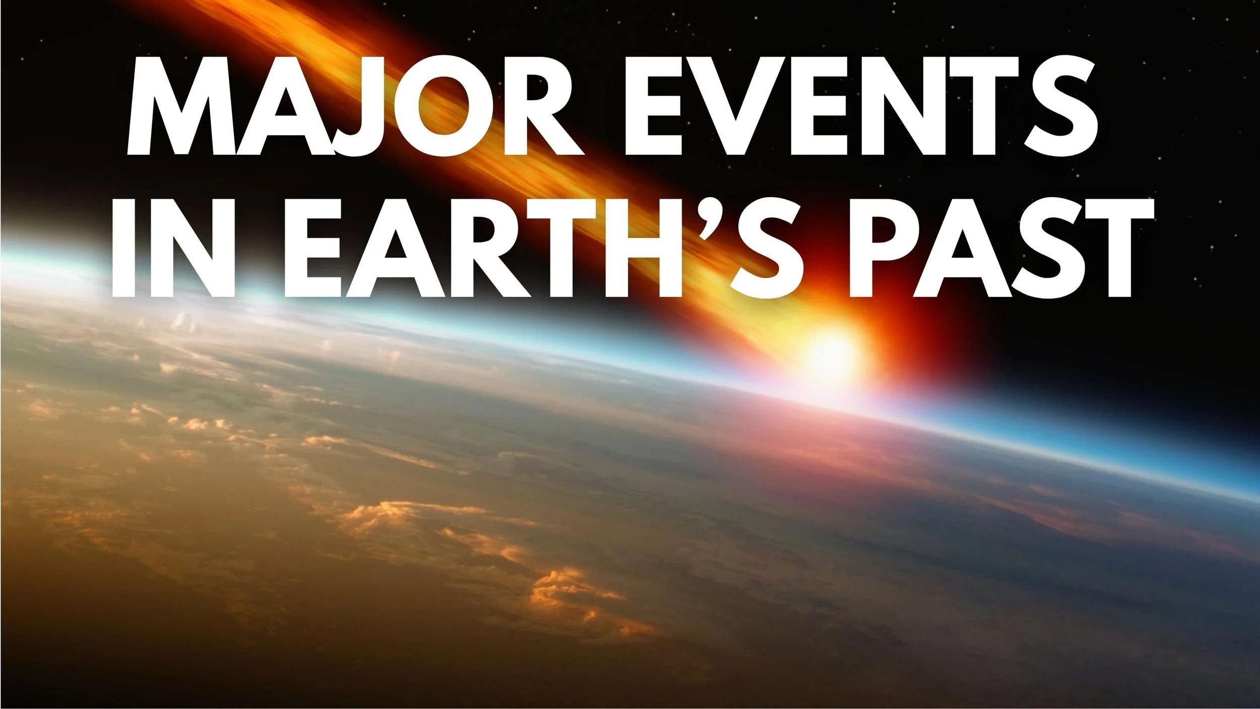 Major Events in Earth's Past