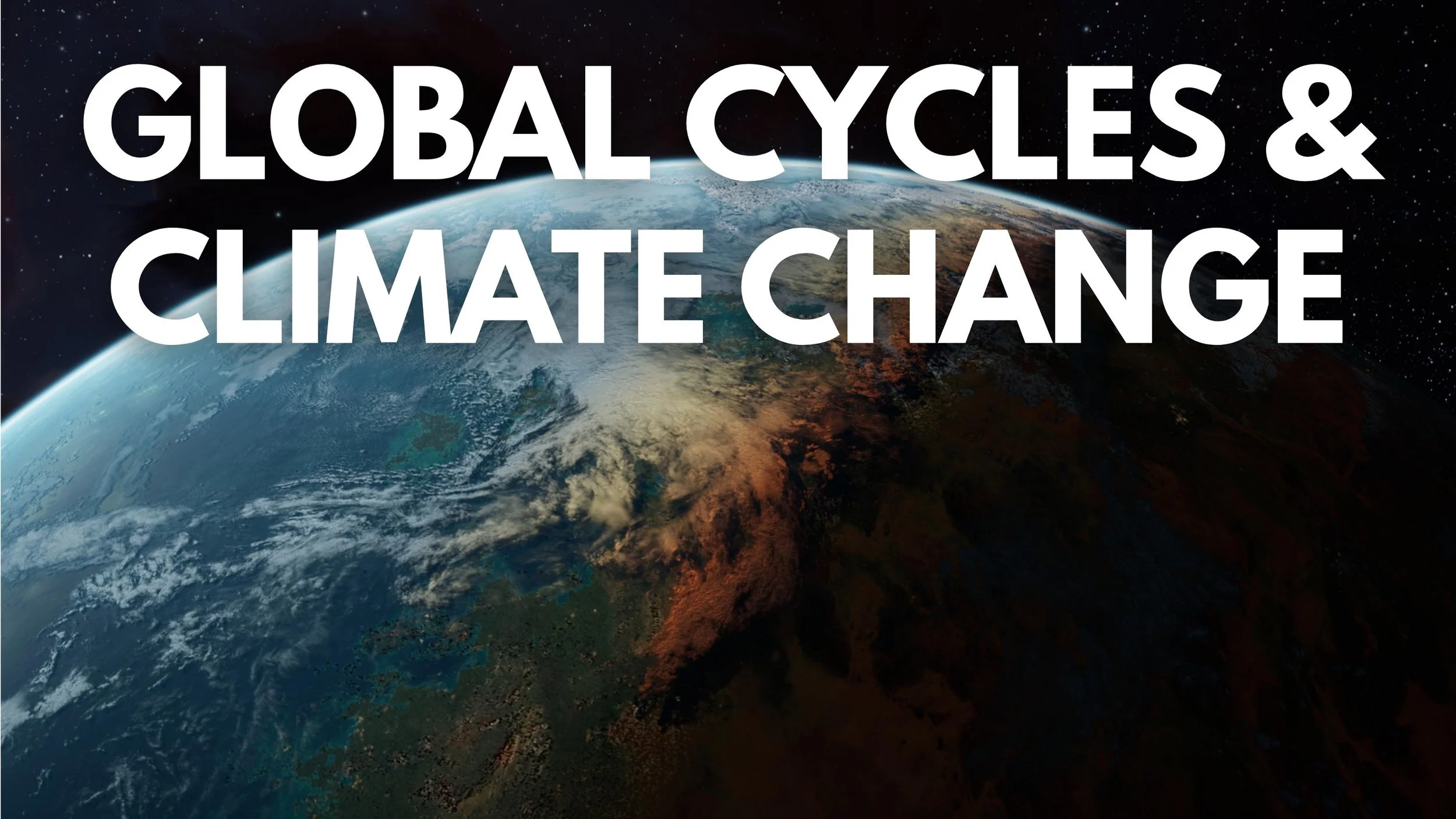 Global Cycles & Climate