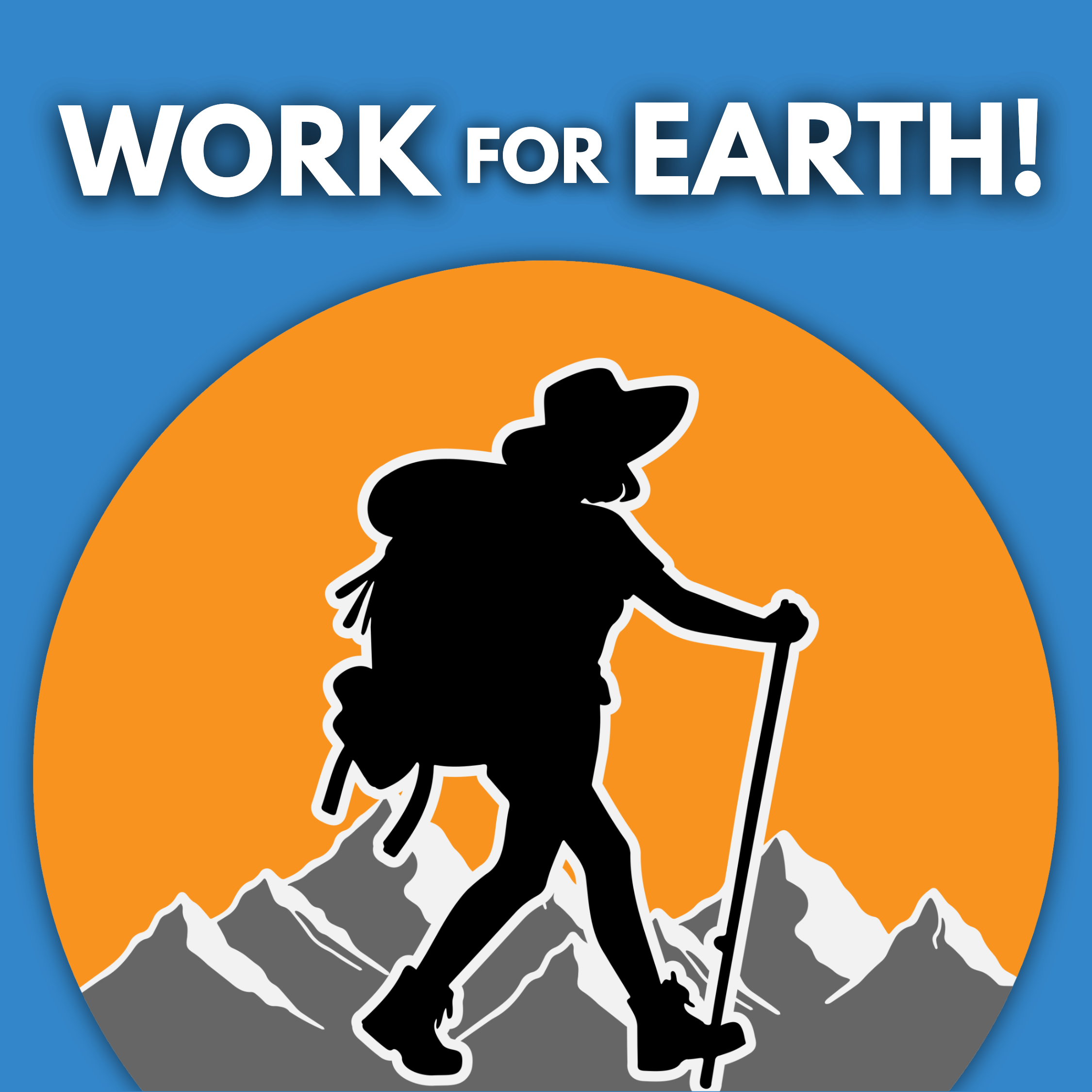 Text that reads 'Work for Earth!' with a graphic of a person planting a tree in front of a mountain and sun.