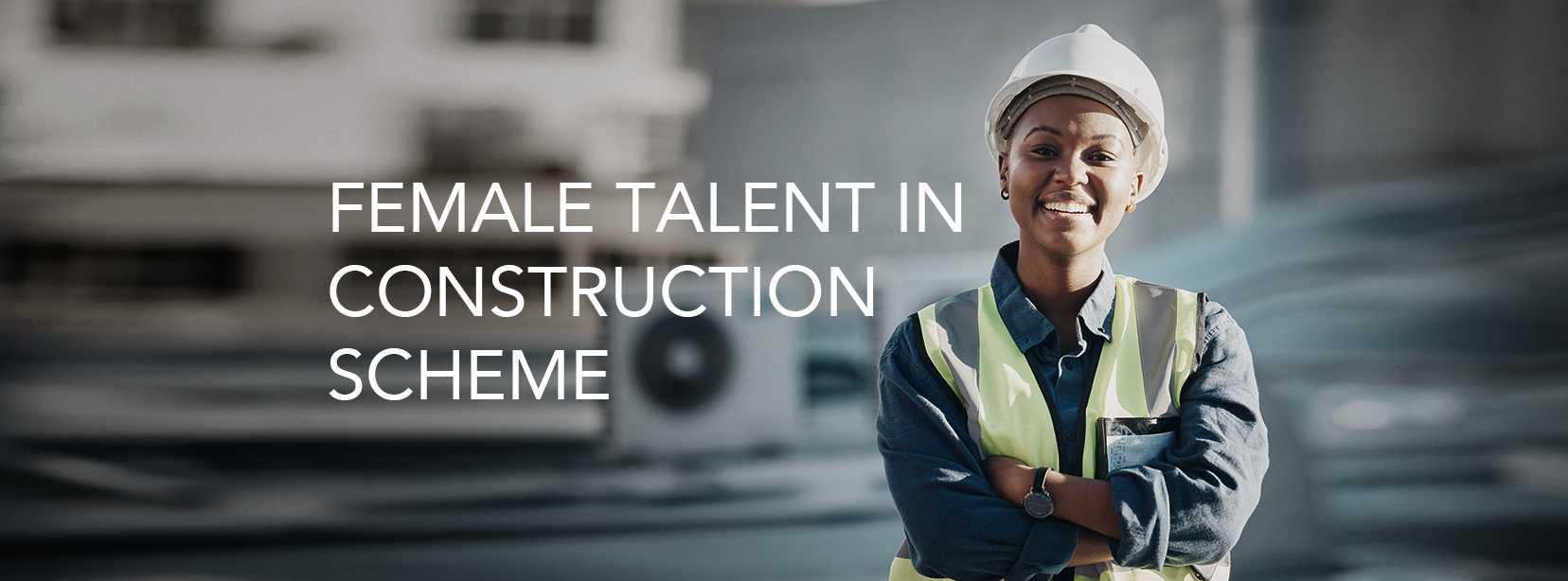 FEMALE TALENT IN CONSTRUCTION SCHEME