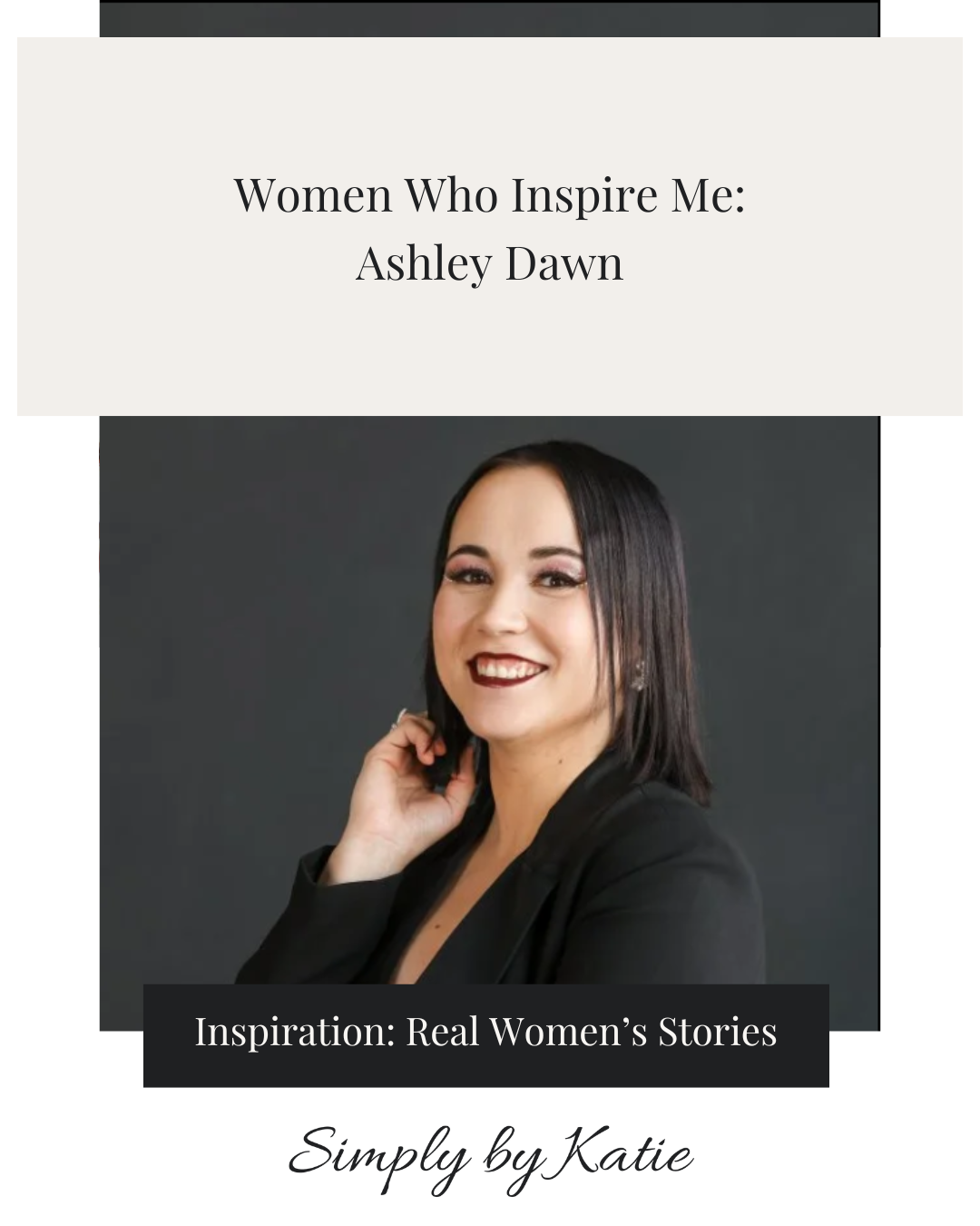 Portrait of Ashley Dawn for the Women Who Inspire Me series by Simply by Katie, sharing real women's stories of entrepreneurship.