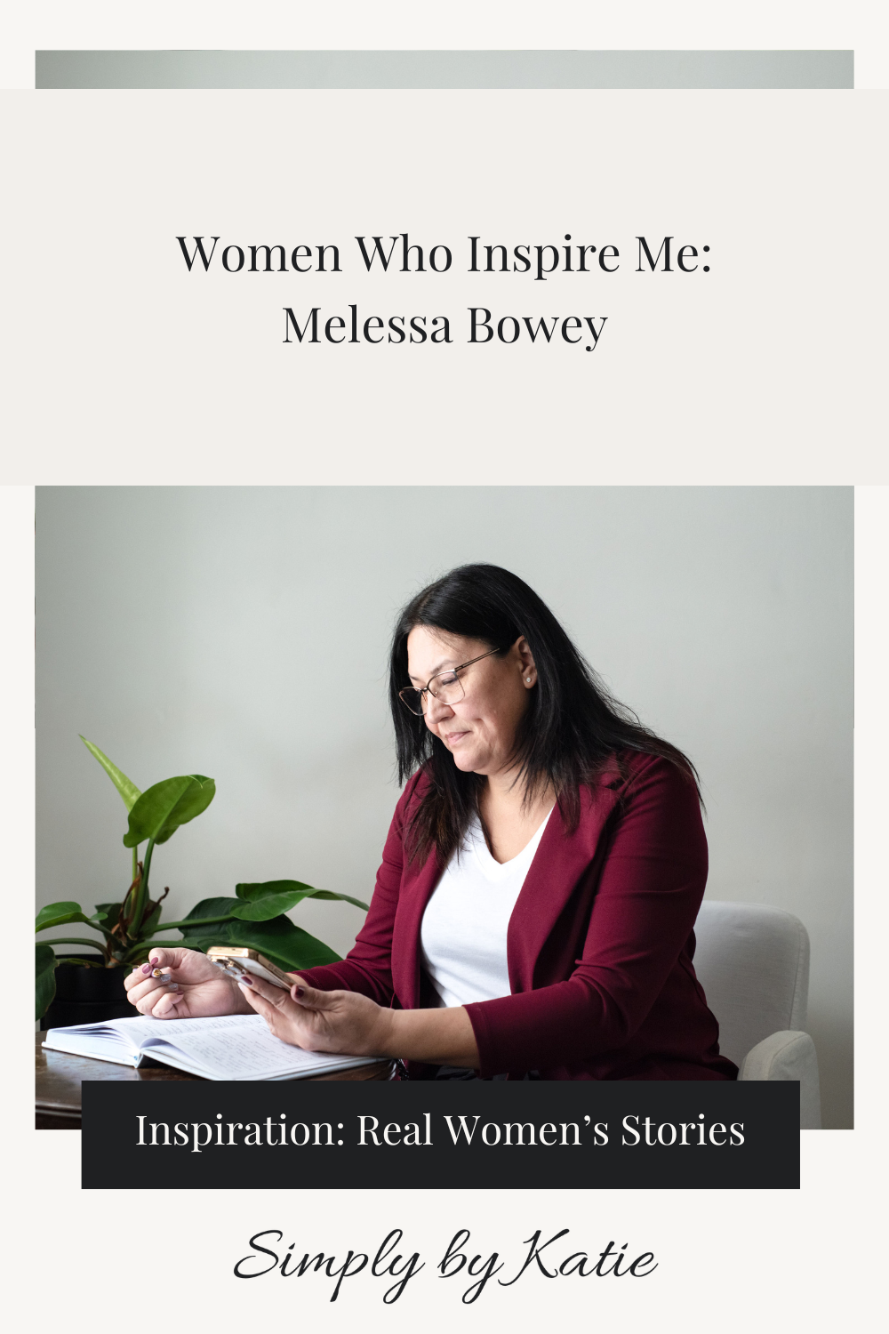 Women Who Inspire Me: Melessa Bowey
