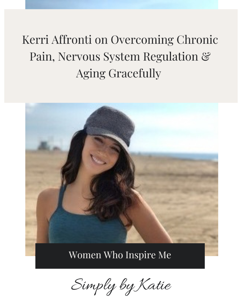 Kerri Affronti on Overcoming Chronic Pain, Nervous System Regulation &amp; Aging Gracefully&nbsp;
