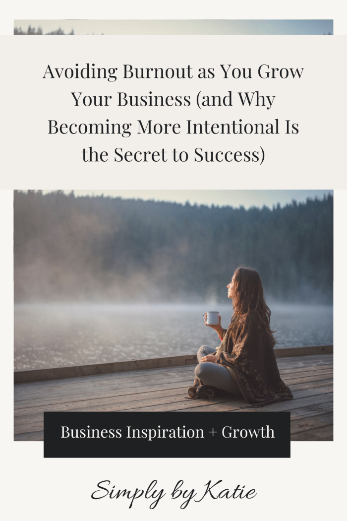 Graphic for a blog written by Katie from Simply by Katie on avoiding burnout as you grow your business for mom and women entrepreneurs