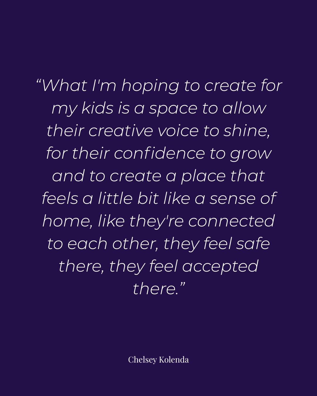 Quote on female entrepreneur stories by Chelsey Kolenda, founder of Beyond the Stage kids theatre in Cloverdale, Surrey, BC, on creating an inclusive space where children build confidence and feel accepted.