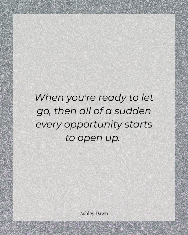 Entrepreneurship mindset quote: 'When you're ready to let go, then all of a sudden every opportunity starts to open up.'