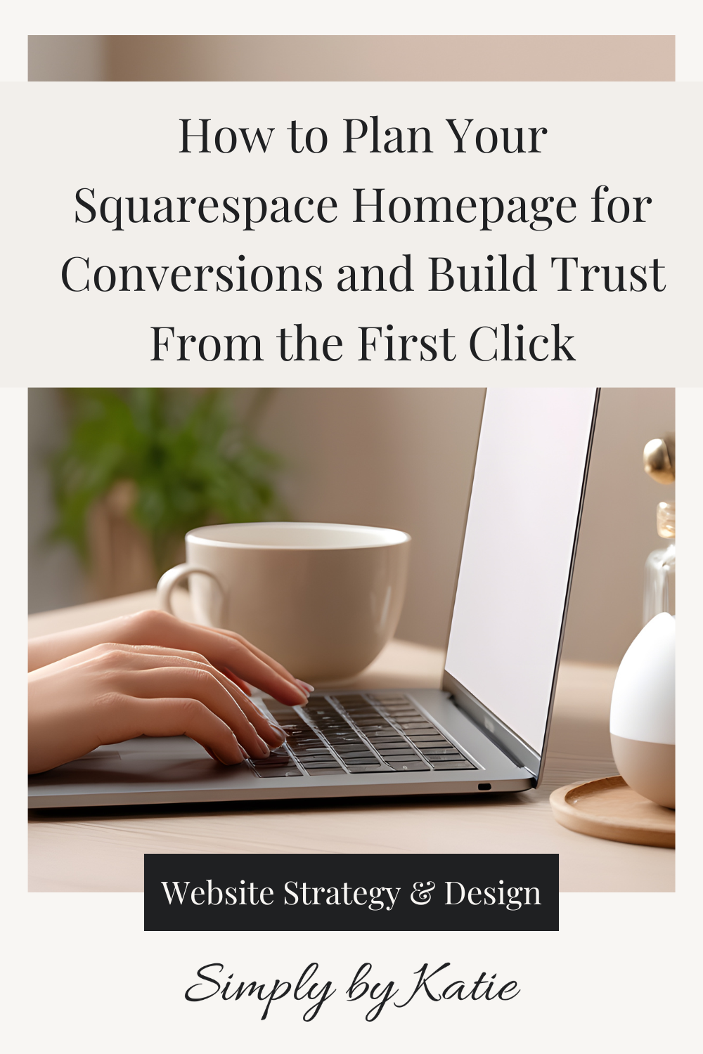 squarespace-homepage-design-for-conversions-simply-by-katie.png