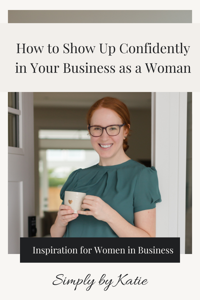 How to Show Up Confidently in Your Business as a Woman