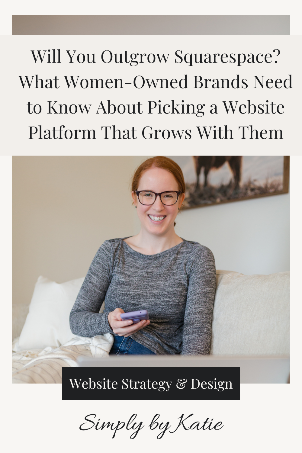 Will You Outgrow Squarespace? What Women-Owned Brands Need to Know About Picking a Website Platform That Grows With Them