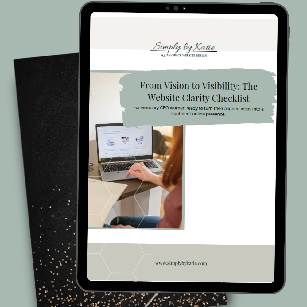 Preview of From Vision to Visibility: The Website Clarity Checklist by Simply by Katie, showing an elegant guide for visionary women to prepare for a high-converting, aligned website.