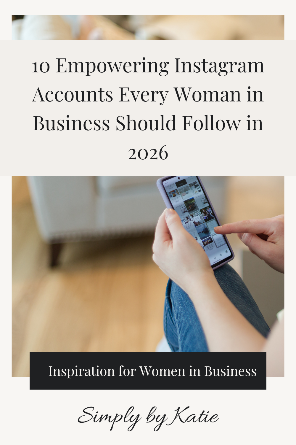 Graphic highlighting empowering instagram accounts to follow as a women in business
