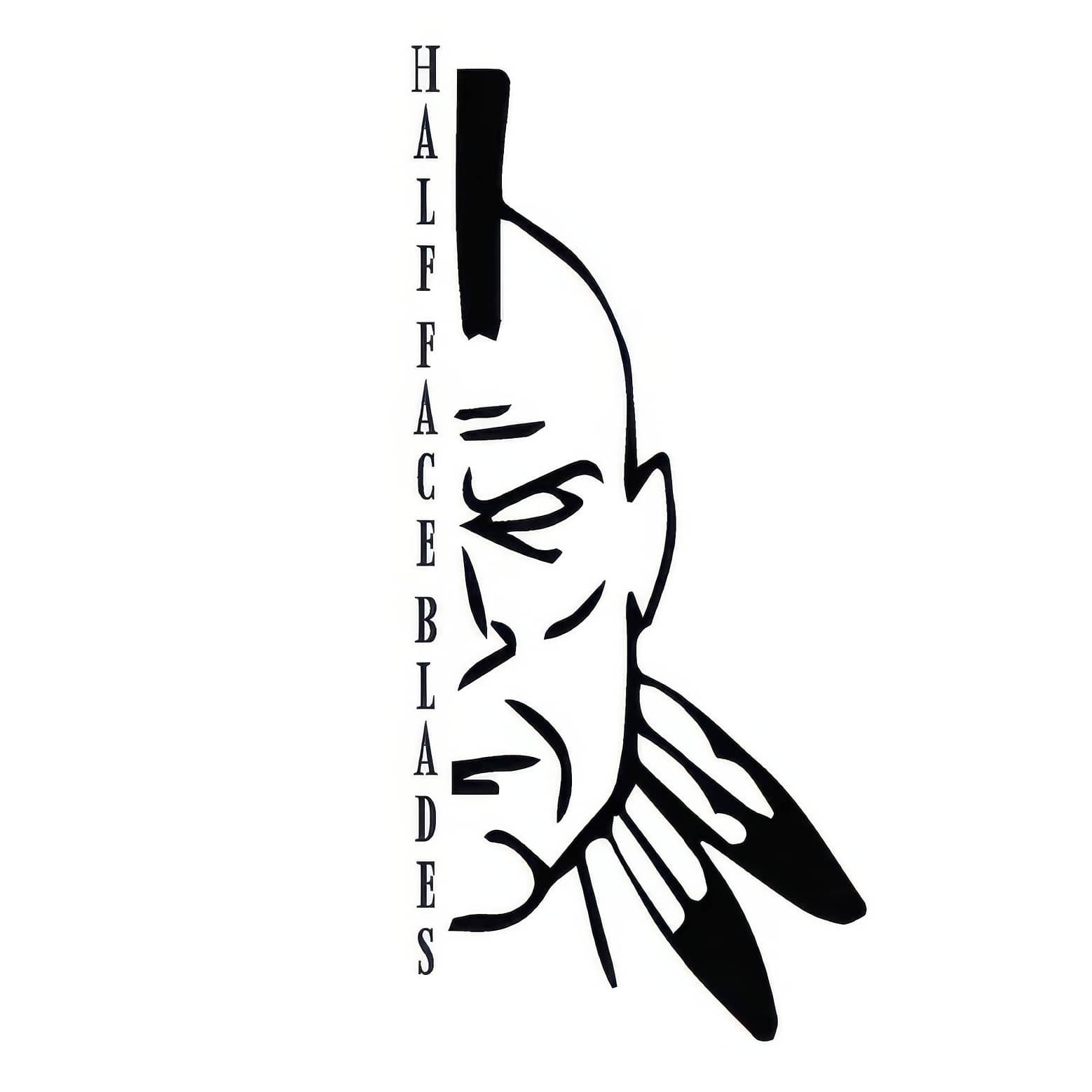 Black and white illustration of a person with a feather in their hair, with the text 'Half Faced Blades' written vertically beside the face.