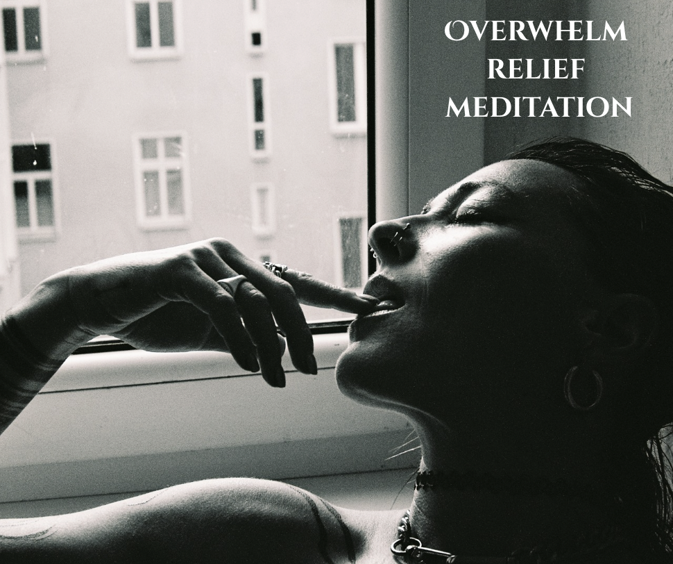 Overwhelm Relief Meditation