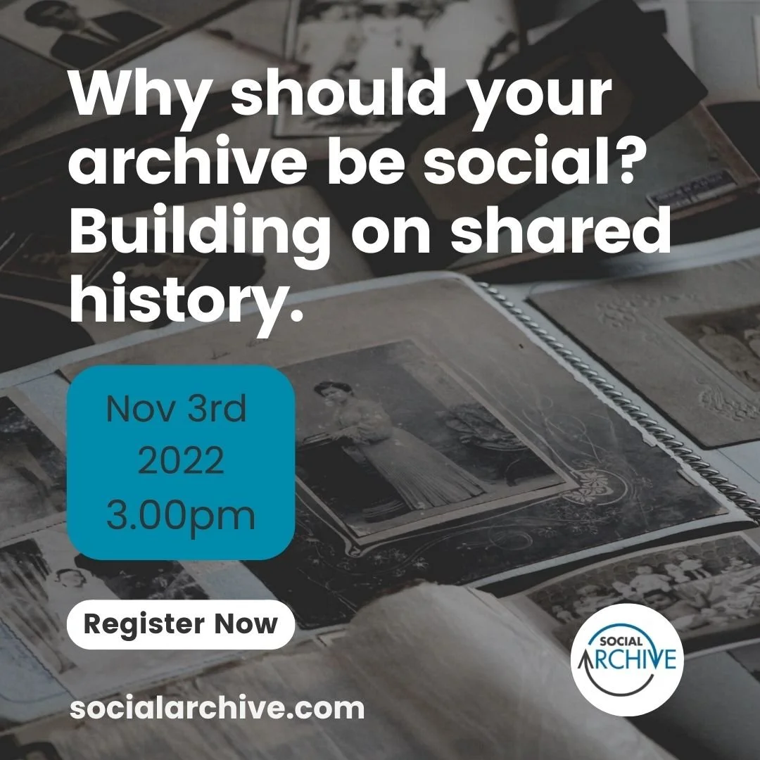 Why should your archive be social? Building on shared history.