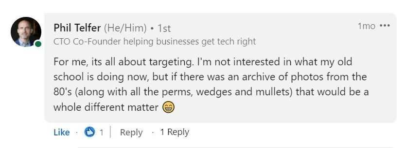 LinkedIn comment by Phil Telfer joking about wanting to see old school photos from the 80s with perms, wedges, and mullets.