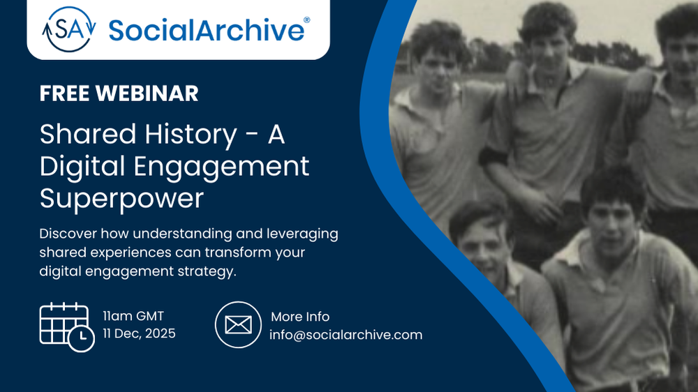 Shared History - A digital engagement superpower. SocialArchive webinar on 11th December 2025 at 11am