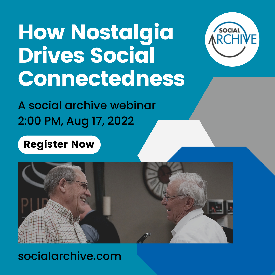 How nostalgia drives social connectedness. An image detailing the SocialArchive webinar happening on 17th August 2022.