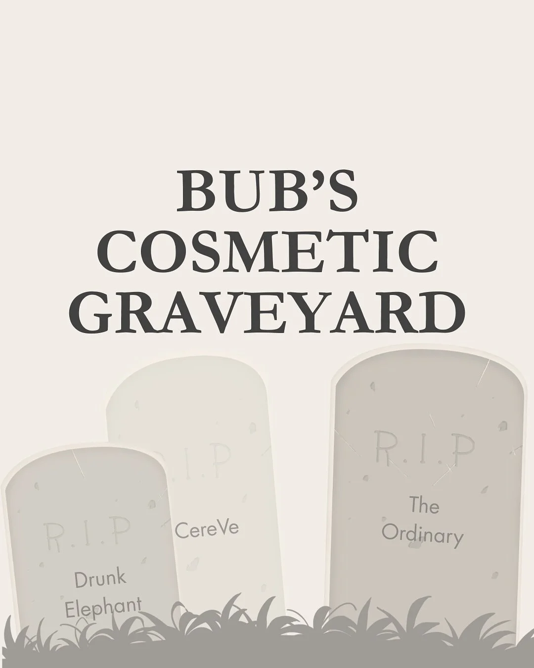 Tired of products that don&rsquo;t deliver? Bury them with us! ⚰️

Welcome to BUB&rsquo;s Cosmetic Graveyard. 🪦☠️

Ditch your old skincare and switch to something better. For every product you upgrade with us, you&rsquo;ll receive 15% off! 

Not sur