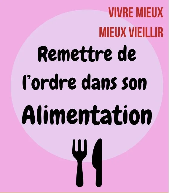 Remettre de l’Ordre dans son Alimentation