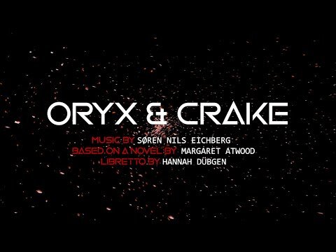 Trailer II - "Oryx and Crake" | Oper von Søren Nils Eichberg nach dem Roman von Margaret Atwood