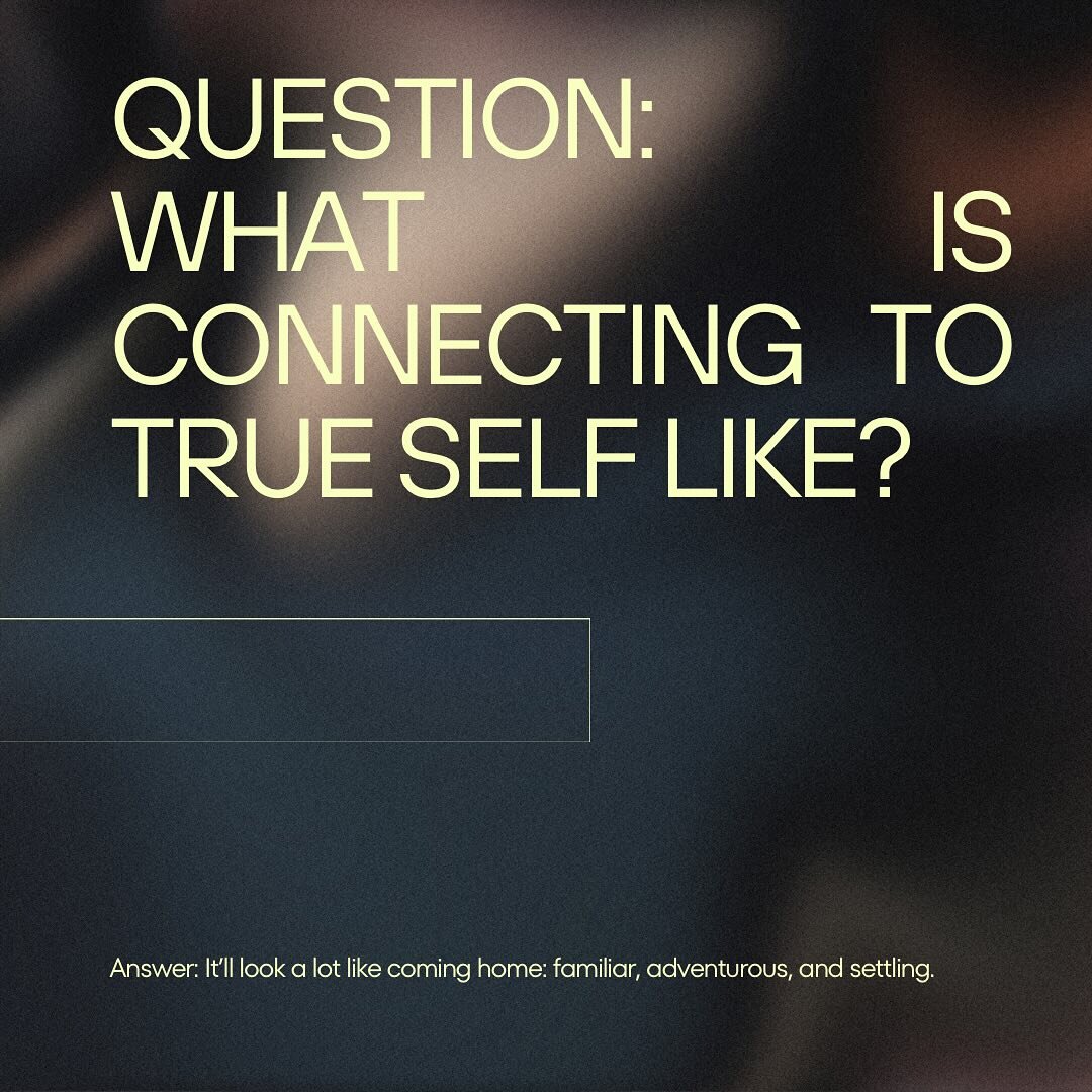 🙋Question: What is connecting to True Self like?
&nbsp;
Answer: It&rsquo;ll look a lot like coming home: familiar, adventurous, and settling. Home can and is a tricky subject for many people and that&rsquo;s okay. When I say &ldquo;coming home&rdquo