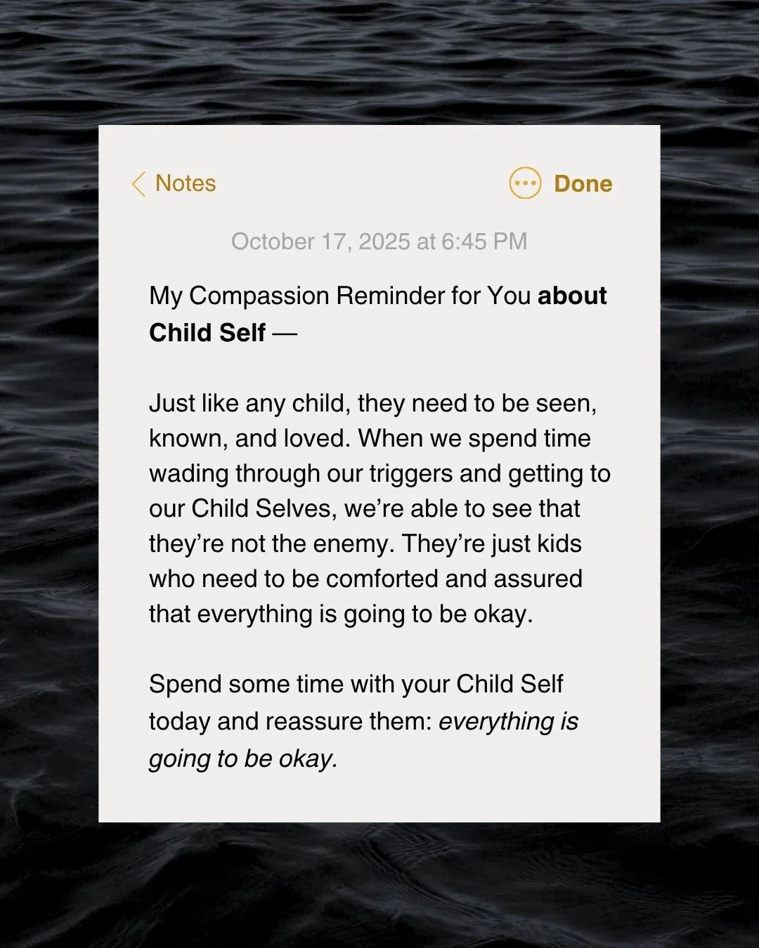 📌 My Compassion Reminder for You about Child Self &mdash;

&ldquo;Just like any child, they need to be seen, known, and loved. When we spend time wading through our triggers and getting to our Child Selves, we&rsquo;re able to see that they&rsquo;re