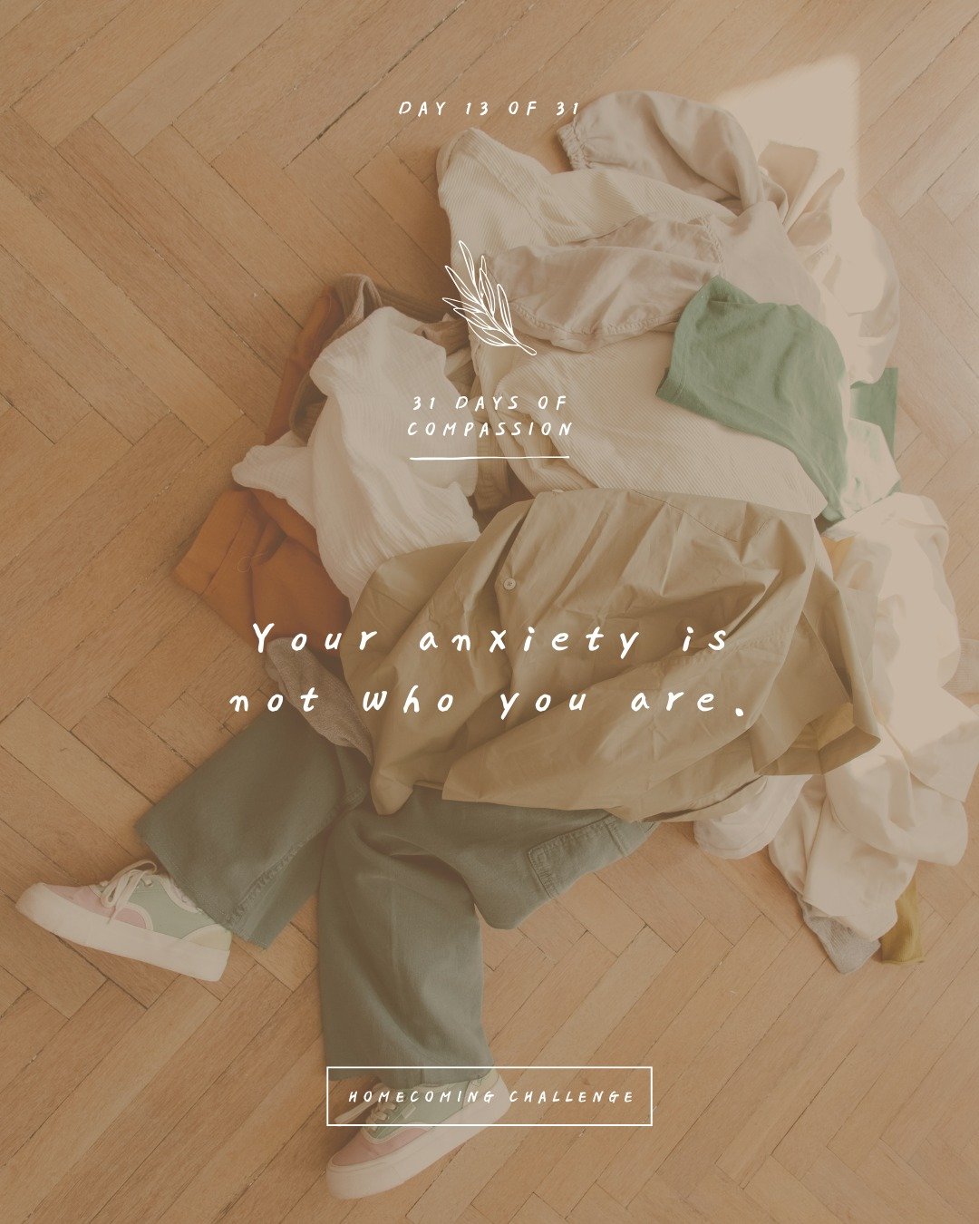 🏠 Day 13 of The Homecoming Challenge: &ldquo;Your anxiety is not who you are.&rdquo;

When we experience anxiety, it&rsquo;s important to know that we&rsquo;re triggered. Like any other trigger, we&rsquo;re hijacked and are no longer in the driver&r