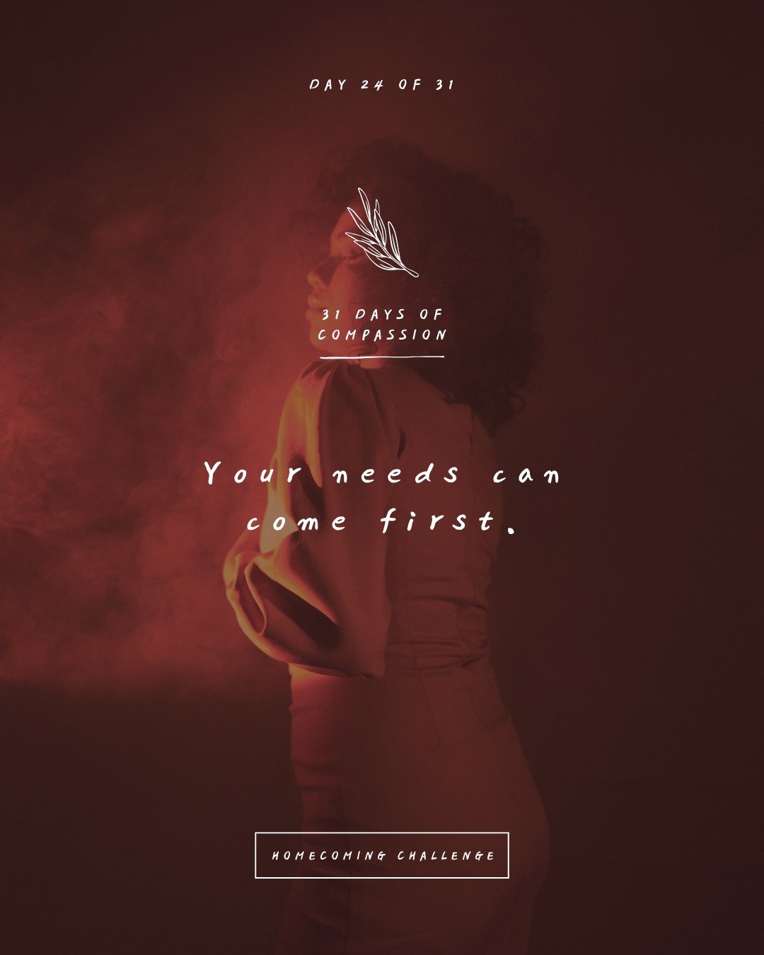 🏠 Day 24 of The Homecoming Challenge: &ldquo;Your needs can come first.&rdquo;

Your needs were always meant to connect you with you and with the world around you. Your needs are one of the best ways people can connect with you. When you push your n