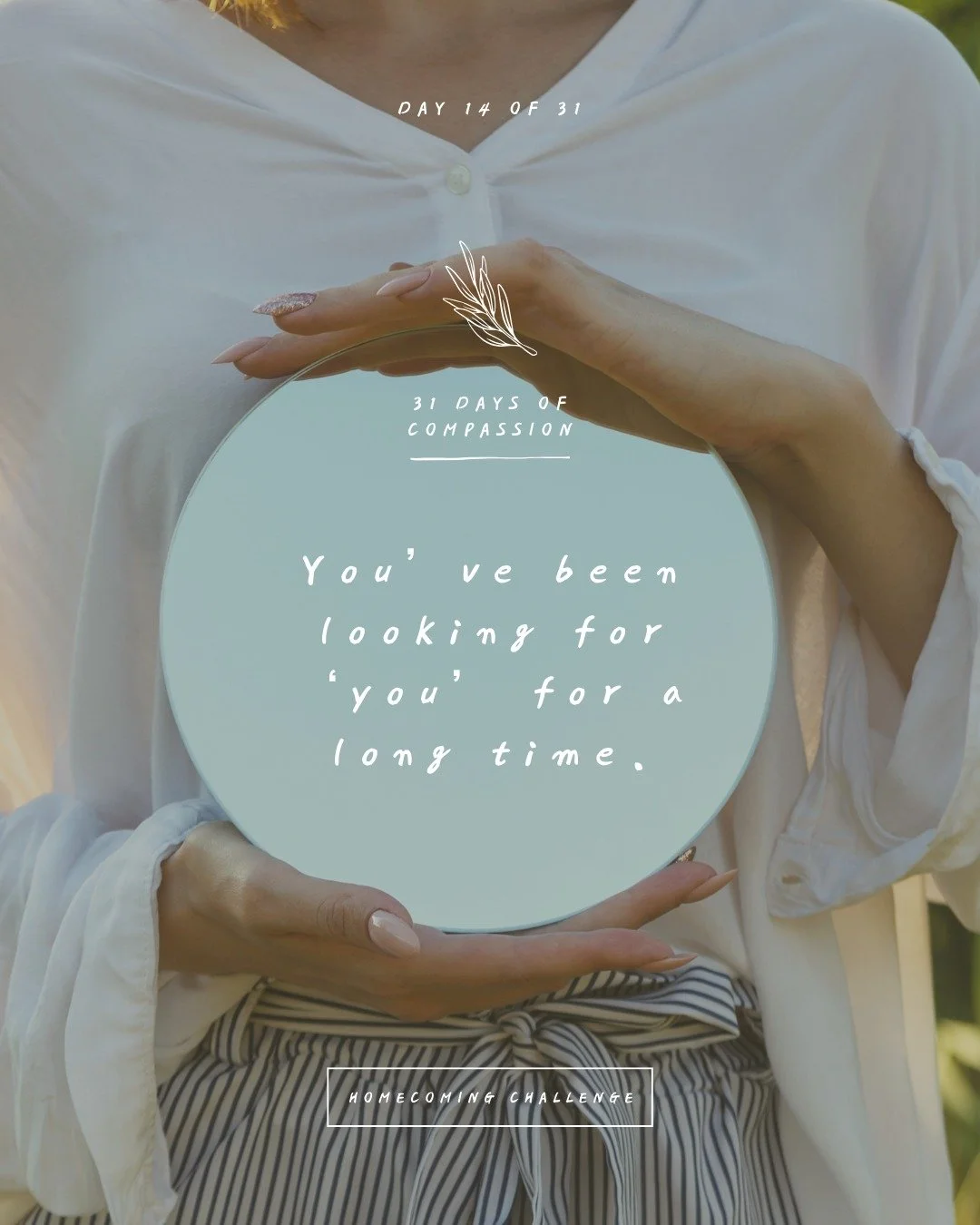 🏠 Day 14 of The Homecoming Challenge: &ldquo;You&rsquo;ve been looking for &lsquo;you&rsquo; for a long time.&rdquo;

There&rsquo;s you in there. Precious you. Resilient you. Conscious you. Aware you. Lovable you. The triggers you&rsquo;ve experienc