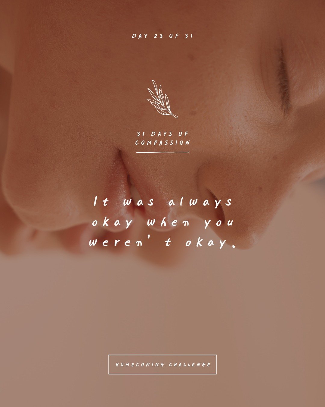 🏠 Day 23 of The Homecoming Challenge: &ldquo;It was always okay when you weren&rsquo;t okay.&rdquo;

When you're triggered and in the depths of your reaction emotions, it can feel like the world is staring at you, depending on every decision you mak