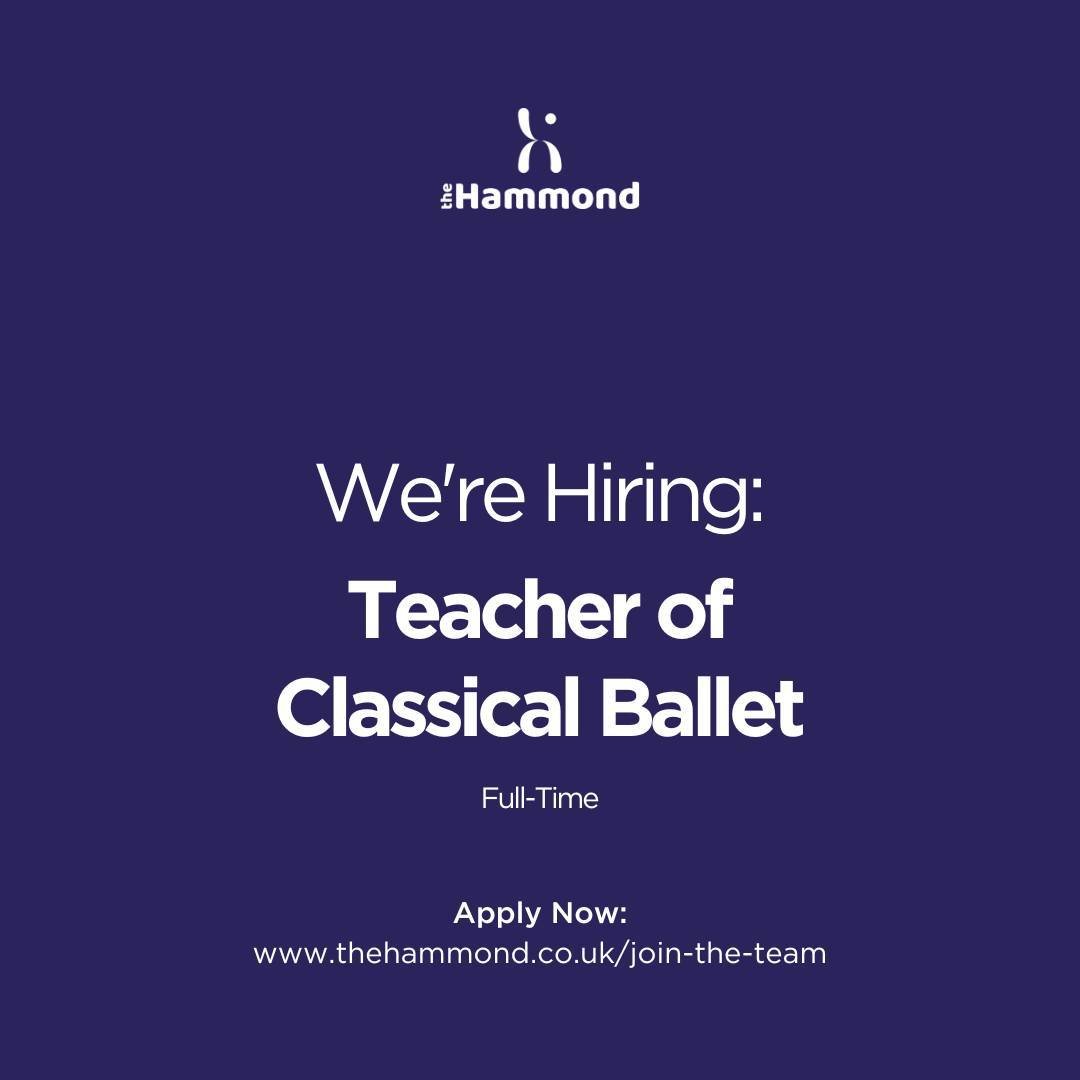 We're seeking a dynamic and inspirational Teacher of Classical Ballet 🩰⁠
⁠
Ideal candidates are professionally trained, experienced, and qualified teachers with professional performance experience.⁠
⁠
Find out more and apply now: ⁠
⁠
www.thehammond.