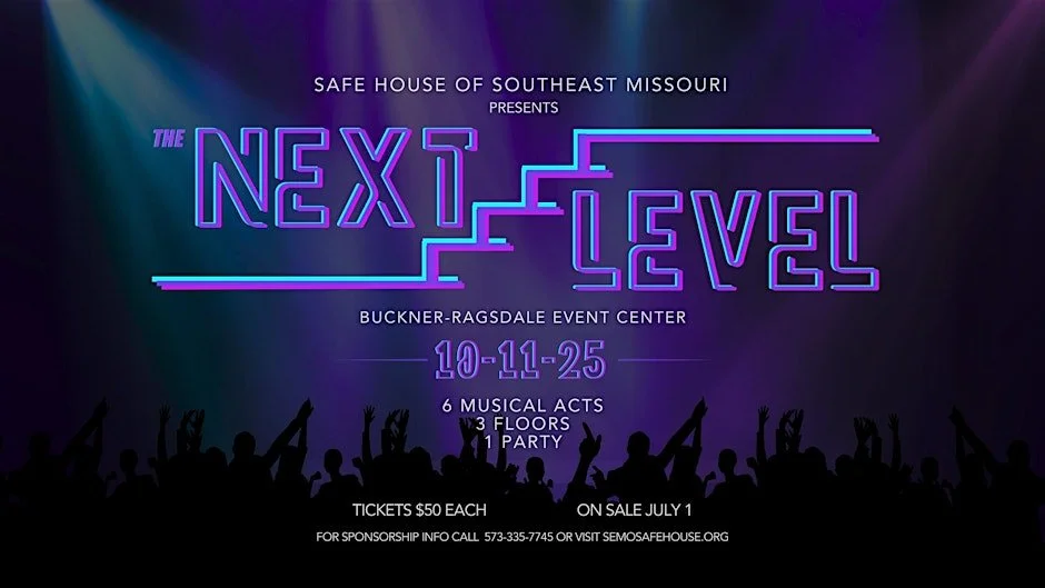 The Next Level: A Fundraiser for the Safe House of Southeast Missouri