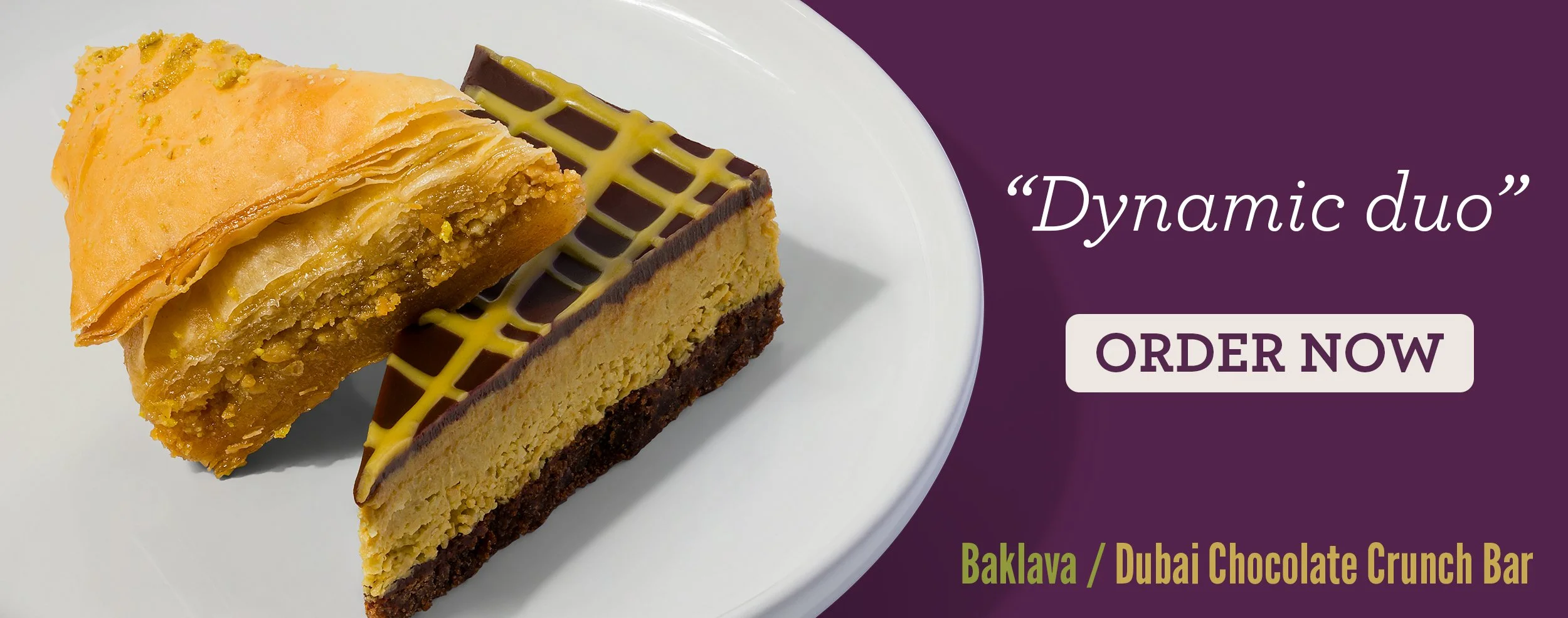 White plate with Baklava and Dubai Chocolate Crunch Bar with text "Dynamic duo: Order Now. Baklava / Dubai Chocolate Crunch Bar"