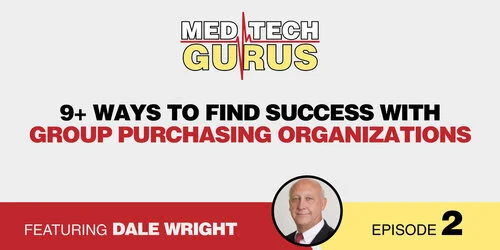Ep 2. 9+ Ways To Find Success With Group Purchasing Organizations w/ Dale Wright