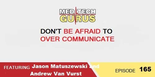 Ep 165. Don't Be Afraid To Over Communicate